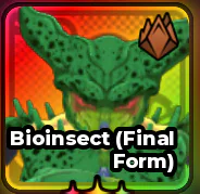 Bioinsect (Final Form) icon in Anime Expeditions